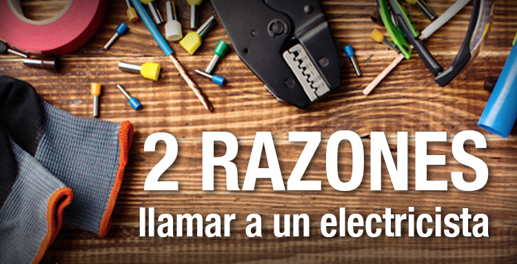 2 razones para llamar a un electricista